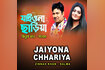 Jaiyona Chhariya Video Song