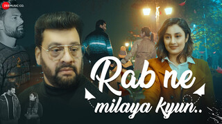 Rab Ne Milaya Kyun - Full Video