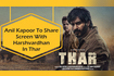 Anil Kapoor To Share Screen With Harshvardhan In Thar Video Song