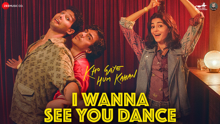 I Wanna See You Dance  Kho Gaye Hum Kahan Video