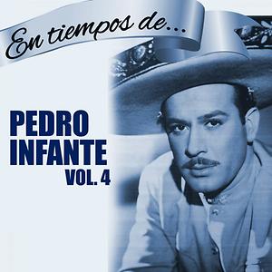 En Tiempos de Pedro Infante (Vol. 4) Songs Download, MP3 Song Download Free  Online 