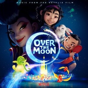 Over the Moon (Music from the Netflix Film) Songs Download, MP3 Song  Download Free Online 