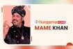 Mame Khan on Hungama Live Video Song