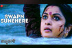 Swapn Sunehere Video Song