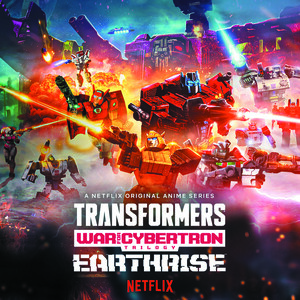 Transformers: War for Cybertron Trilogy: Earthrise Original Anime  Soundtrack Songs Download, MP3 Song Download Free Online 