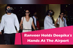 Ranveer Singh Holds Deepika Padukone's Hands At The Airport Video Song