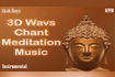 3D Wavs Chant Meditation Music Video Song