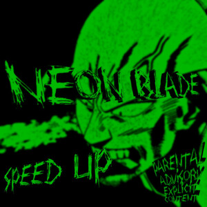 NEON BLADE (Sped Up) Songs Download, MP3 Song Download Free Online 