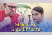 Shaadi Ke Side Effects Video Song