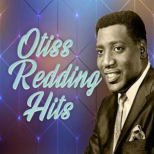You Don't Your Song Download by Otis Redding – Otis Redding Hits @Hungama