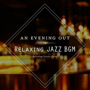 An Evening Out Relaxing Jazz Bgm Songs Download An Evening Out Relaxing Jazz Bgm Songs Mp3 Free Online Movie Songs Hungama