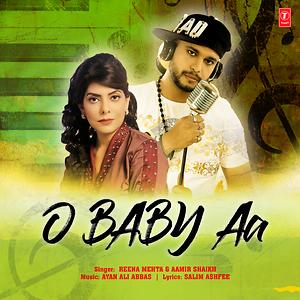 O Baby Aa Song Download by Reena Mehta â€“ O Baby Aa @Hungama