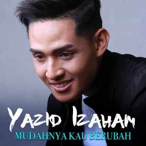 Mudahnya Kau Berubah Mp3 Song Download Mudahnya Kau Berubah Song By Yazid Izaham Mudahnya Kau Berubah Songs 2017 Hungama