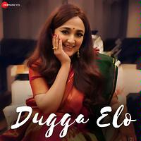 200px x 200px - Dugga Elo Song Download by Monali Thakur â€“ Dugga Elo @Hungama