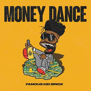 Money Dance Mp3 Song Download by Famous Kid Brick – Money Dance @Hungama