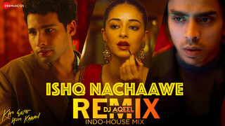 Ishq Nachaawe Indo-House Mix by Dj Aqeel - Video