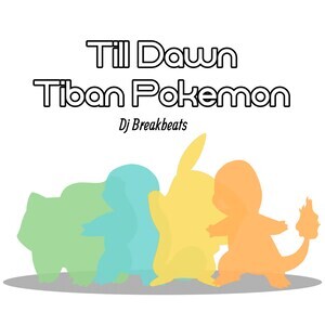 Till Dawn Tiban Pokemon Song Till Dawn Tiban Pokemon Mp3 Download Till Dawn Tiban Pokemon Free Online Till Dawn Tiban Pokemon Songs Hungama