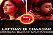 Latthay Di Chaadar Video Song
