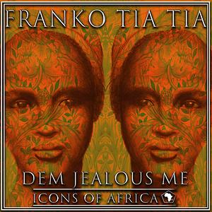 Jealousy Mp3 Song Download Jealousy Song By Franko Tia Tia Dem Jealous Me Songs 2018 Hungama