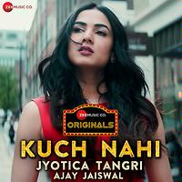 Kuch Nahi Song Download by Jyotica Tangri – Kuch Nahi @Hungama