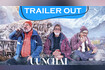 Uunchai Trailer Out Video Song