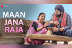 Maan Jana Raja Video Song