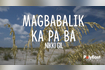 Magbabalik Ka Pa Ba (Official Lyric Video) Video Song