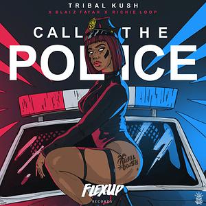 Call the Police Mp3 Song Download by Tribal Kush – Call the Police @Hungama