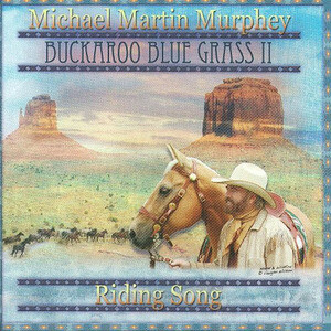 Desert Rat Song Download by Michael Martin Murphey – Buckaroo Blue II -  Riding Song @Hungama