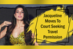 Jacqueline Fernandez Seeking Travel Permission From Court Video Song