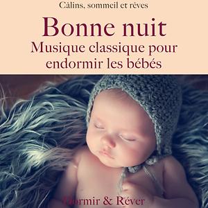 Bonne Nuit Melodies De Boite A Musique Pour Endormir Bebe Calins Sommeil Et Reves Song Download Bonne Nuit Melodies De Boite A Musique Pour Endormir Bebe Calins Sommeil Et Reves Mp3