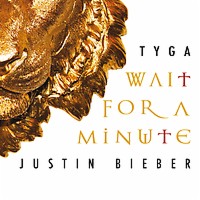 Wait For A Minute Song Download by Tyga – Wait For A Minute @Hungama