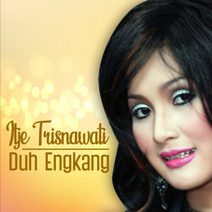 Sudah Ku Tahu Mp3 Song Download Sudah Ku Tahu Song By Itje Trisnawati Duh Engkang Songs 2021 Hungama