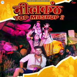 Neelkanth Top Mashup 2 (feat. Rahul Bhati) Songs Download, MP3 Song  Download Free Online 