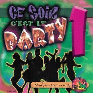 Ce Soir C Est Le Party Volume 1 Songs Download MP3 Song Download