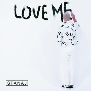 Love Me Mp3 Song Download Love Me Song By Stanaj Love Me Songs 19 Hungama