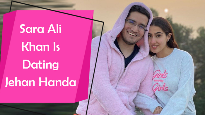 Sara Ali Khan Is Dating Jehan Handa