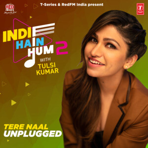 Tere Naal Unplugged Song Download By Tulsi Kumar – Tere Naal Unplugged 