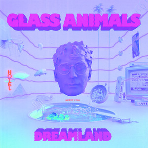 Domestic Bliss Song Download by Glass Animals – Dreamland @Hungama