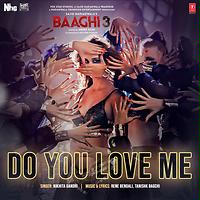 Do You Love Me From Baaghi 3 Mp3 Song Download Do You Love Me From Baaghi 3 Song By Nikhita Gandhi Do You Love Me From Baaghi 3 Songs Hungama