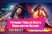 Pathaan Trailer Beats Brahmastra Record Video Song
