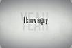I Know a Guy (Lyric Video) Video Song