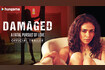 Damaged – Trailer Video Song