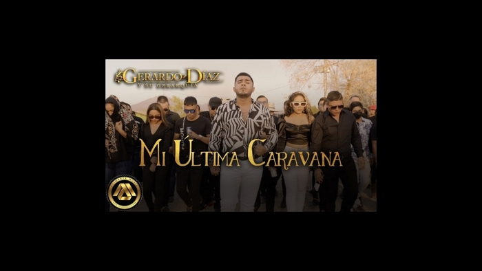 Gerardo D az y su Gerarqu a Mi ltima Caravana Video Oficial