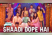 Shaadi Dope Hai - Aankh Micholi (Video) Video Song