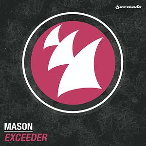 Exceeder Original Mix Mp3 Song Download Exceeder Original Mix Song By Mason Exceeder Songs 2006 Hungama