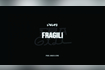 Fragili (Prod by Angio & Erre) Video Song