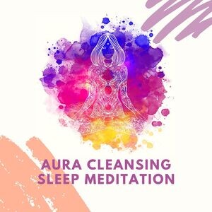 Sleep Music Mp3 Song Download Sleep Music Song By Aura Aurora Aura Cleansing Sleep Meditation 7 Chakras Cleanse Meditation Chakra Healing Music For Sleep Songs Hungama