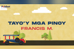 Tayo'y Mga Pinoy Video Song