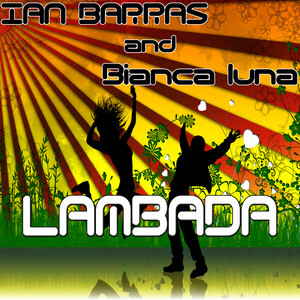 Lambada Club Remix Song Download by Ian Barras – Lambada @Hungama